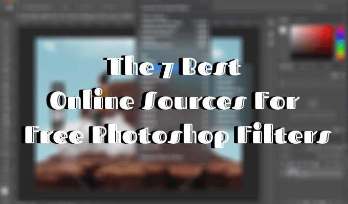 The 7 Best Online Sources For Free Photoshop Filters