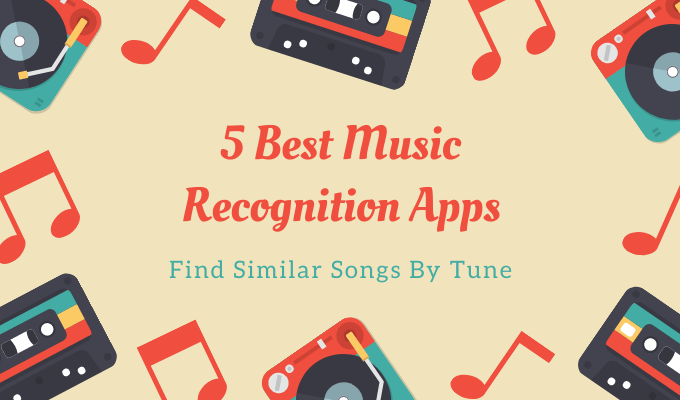 5 Best Music Recognition Apps to Find Similar Songs By Tune