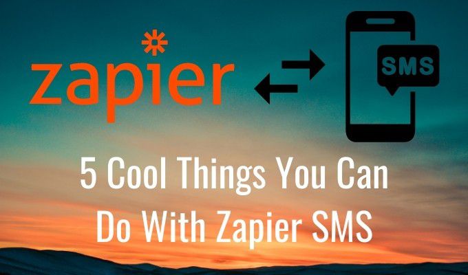 Zapier SMS: 5 Cool Things You Can Do