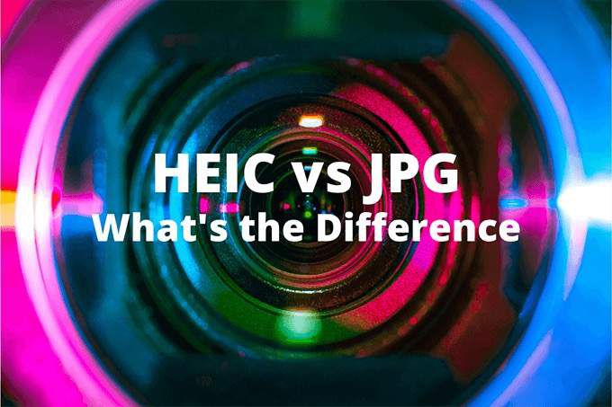 HEIC vs JPG: What’s the Difference