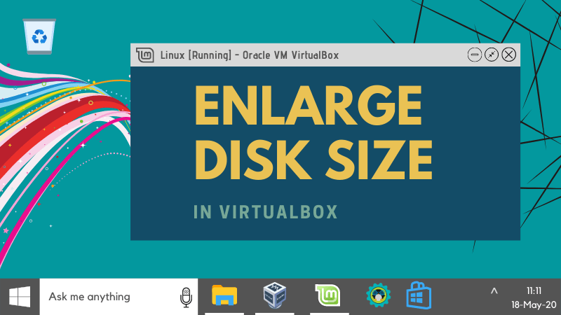 How to Increase Disk Size of Your Existing Virtual Machines in VirtualBox