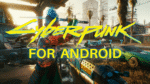 Cyberpunk 2077 For Android 150x84 1