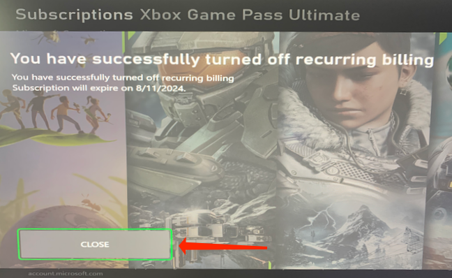 Select "Close" to complete the process of turning off recurring billing for Xbox Game Pass.