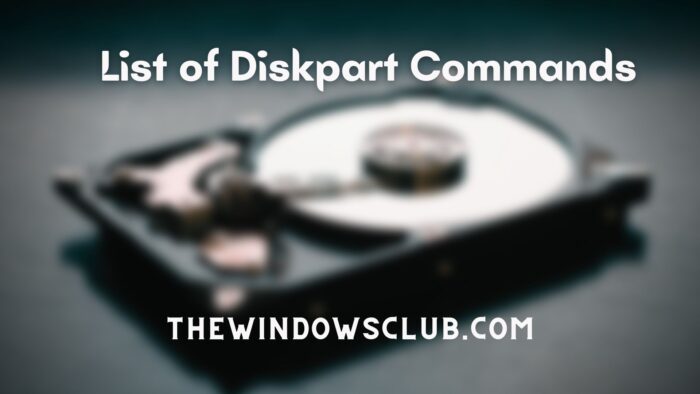 List of DISKPART commands and How to use them in Windows 11/10