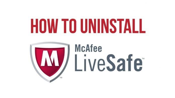 3 Ways to Uninstall and Remove McAfee LiveSafe on Windows