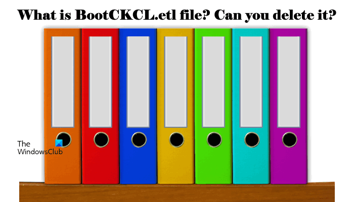 What is BootCKCL.etl file and can I delete it?