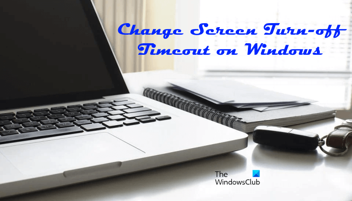 How to change Screen Turn-off Timeout on Windows 11/10