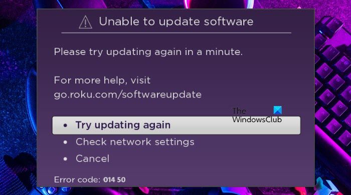 Roku Network Error Code: 014.50, Unable to update software