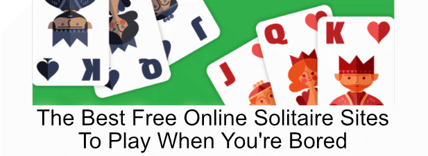 7 Best Free Online Solitaire Sites To Play When You’re Bored