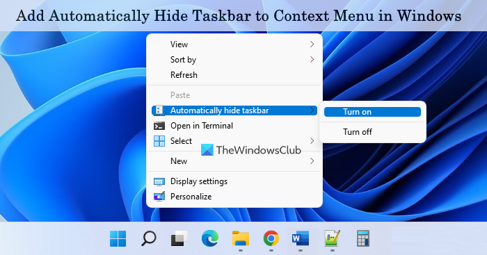 How to add Automatically Hide Taskbar to Context Menu in Windows 11/10