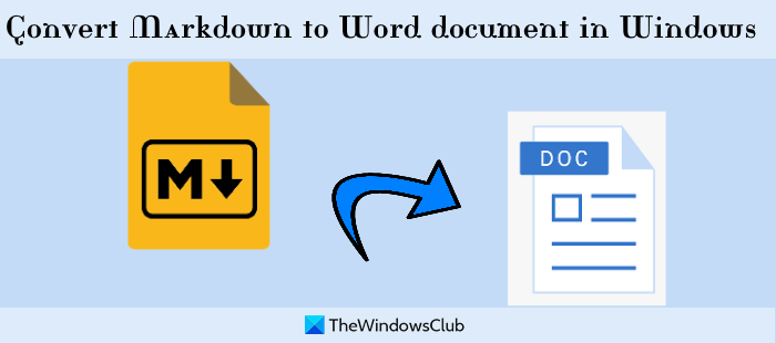 How to convert Markdown to Word document in Windows 11/10