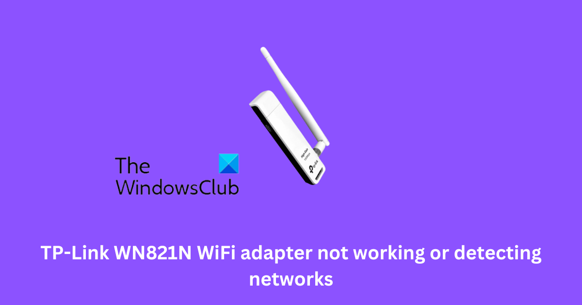 TP-Link WN821N WiFi adapter not working or detecting networks