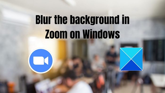 How to blur the Background in Zoom meeting on laptop