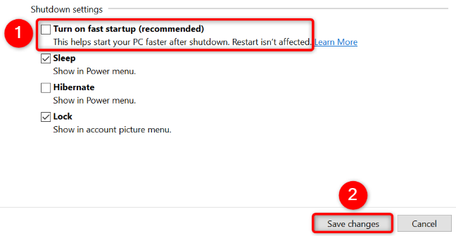 Disable "Turn On Fast Startup (Recommended)."