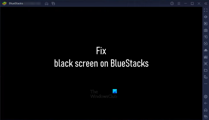 Black screen on BlueStacks on Windows