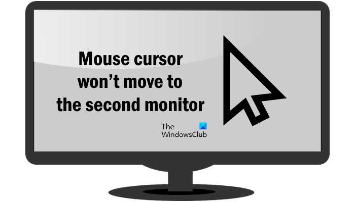 Mouse cursor won’t move to the second monitor
