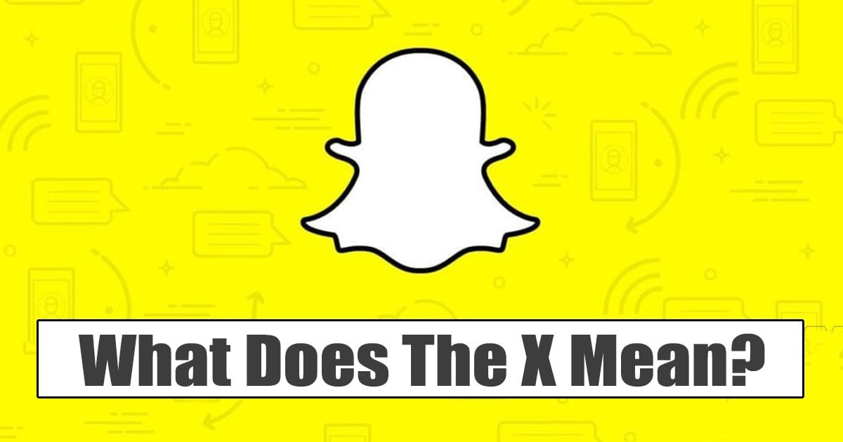 what-does-the-x-mean-on-snapchat?-how-to-remove-it