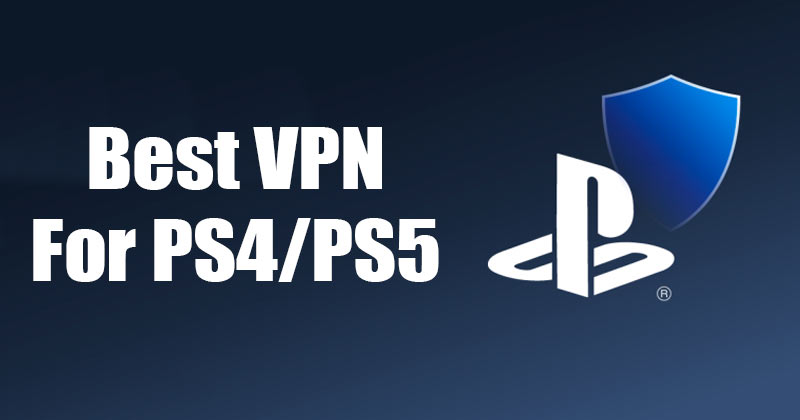 13 Best Free VPN For PS4 & PS5 in 2023