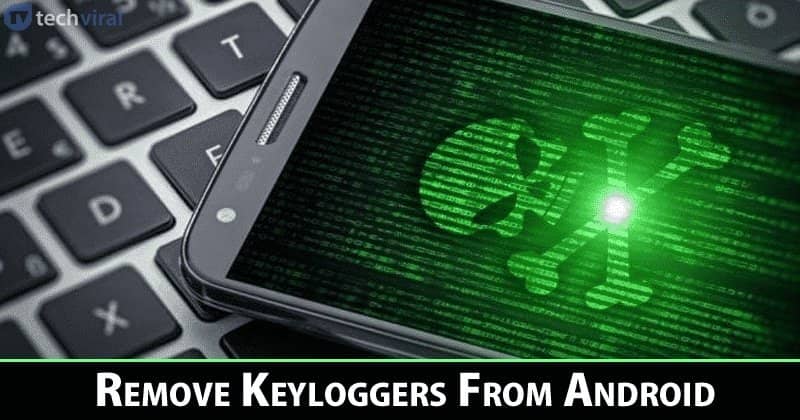 how-to-remove-hidden-keyloggers-from-your-android