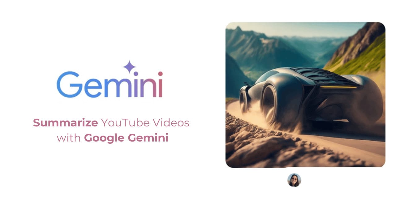 How to Summarize YouTube Videos with Google Gemini