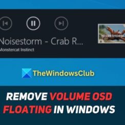How to remove Volume OSD floating in Windows 10